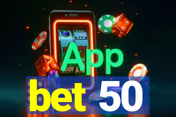 bet 50